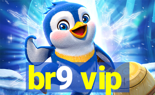 br9 vip